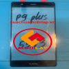 Thay ép mặt kính Huawei P9 : P9 Plus : P9 Lite