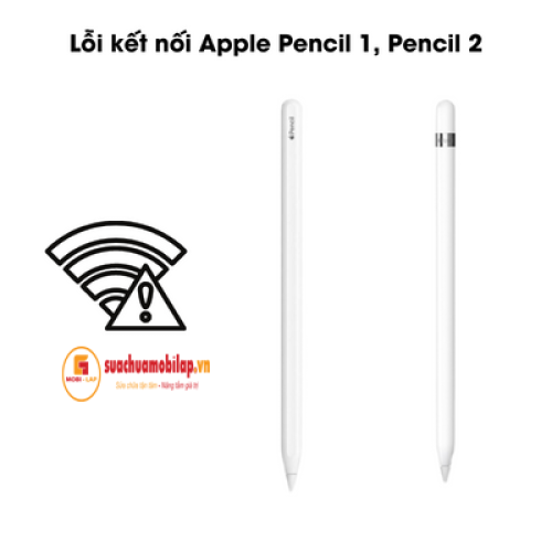 Sửa lỗi kết nối Apple Pencil 1, Pencil 2