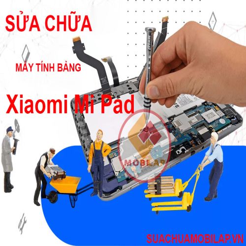 Sửa chữa máy tính bảng Xiaomi Mi Pad