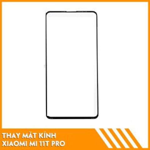 Thay Ép Mặt Kính Xiaomi Mi 11T Pro